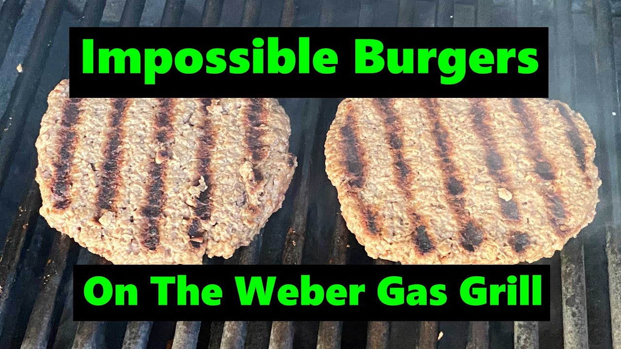 Impossible Burgers On The Weber Gas Grill - The Virtual Weber Gas