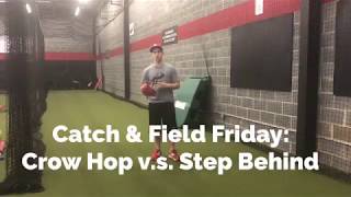 Catch & Field Friday: Crow Hop v.s. Step Behind
