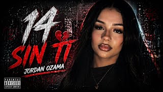 Jordan Ozama - 14 SIN TI 💔 2/2 