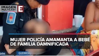 Policía Amamanta A Bebé En Acapulco Que Llevaba Dos Días Sin Comer