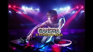SANDRA SI KEMBANG DESA ll BAKALAI_CREW ll Lex