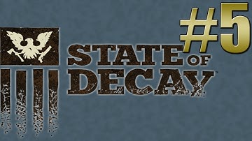 State Of Decay - Saving Jacob! #5 (Walkthrough, Playthrough, Guide, Let