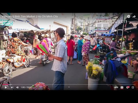 Video Vietnam || Binh Tien Market || Ho Chi Minh City - youtube