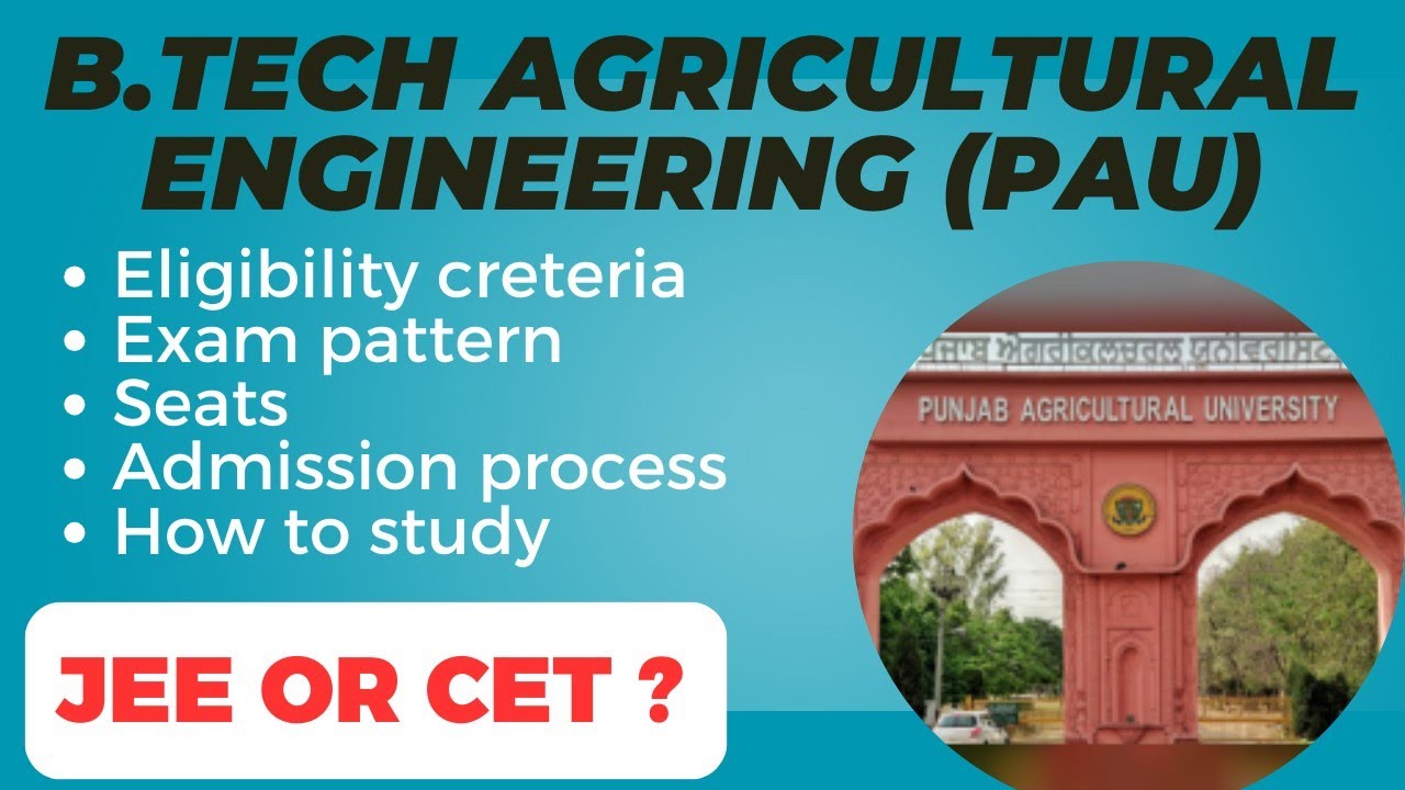 Btech Agricultural Engineering Admission In Punjab Agricultural University PAU CET Or JEE | Seats?