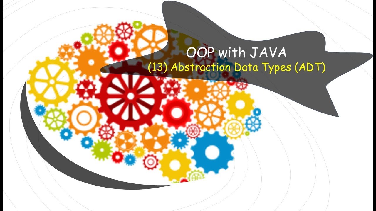 OOP with JAVA | Abstraction Data Types (ADT) [1] - YouTube