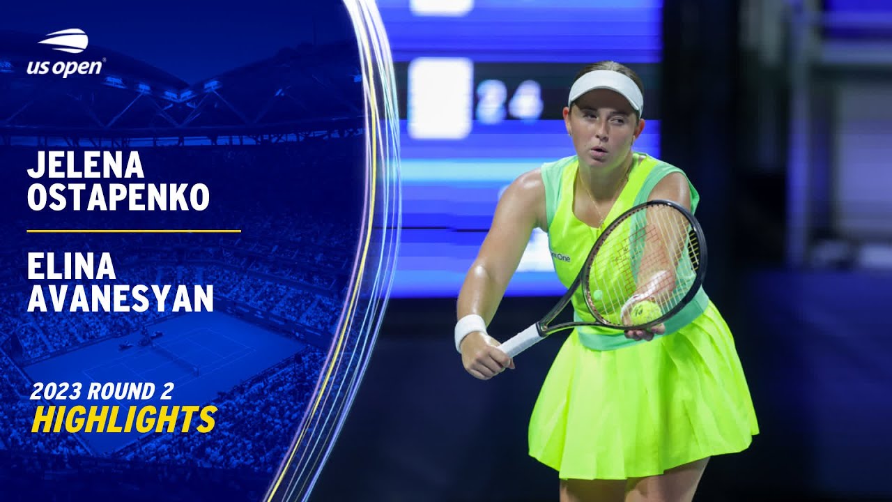 Jelena Ostapenko vs. Elina Avanesyan Highlights | 2023 US Open Round 2 ...