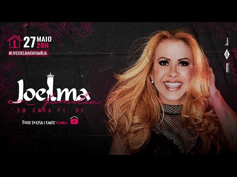 Joelma - #LiveJoelmaEmFamília | Fique Em Casa E Cante #Comigo