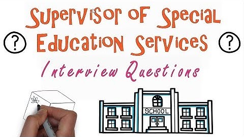 Supervisor of Special Education Interview Questions