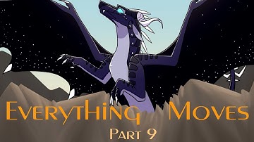 Everything Moves - Qibli M.A.P. [Part 9]
