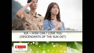 XIA – HOW CAN I LOVE YOU (DESCENDANTS OF THE SUN OST)