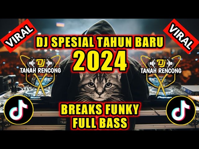 DJ TAHUN BARU 2024 FULL BASS VIRAL TIKTOK || DJ SPESIAL MALAM TAHUN BARU BREAKS FUNKY PARTY TERBARU class=