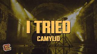 Camylio - i tried (Lyrics)