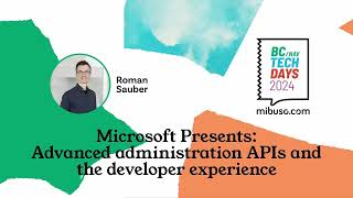 Microsoft Presents: Advanced administration APIs and the developer experience