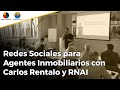 Redes Sociales para Agentes Inmobiliarios con Carlos Rentalo y RNAI