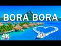 Bora Bora 4K | Explore Stunning Overwater Villas and Crystal Lagoons With Deep House Chill