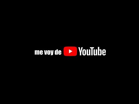 Adiós Youtube