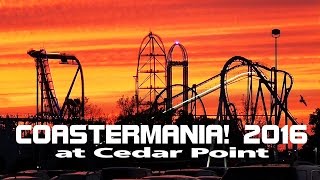 COASTERMANIA! 2016 at Cedar Point