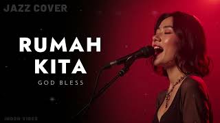Download Lagu Rumah Kita - God Bless | JAZZ COVER | INDON VERSION MP3