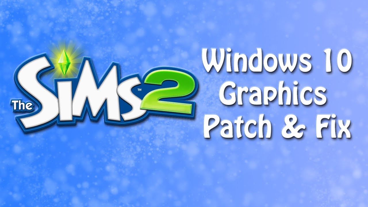 How to Play The Sims 2 on Windows 10: Fix Crashes and Pink Flashing