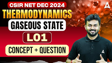 CSIR NET Dec 2024 | Thermodynamics & Gaseous State | Concept + Questions| L01 | by Shouvik Sir
