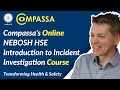 Compassa's Online NEBOSH HSE Introduction to Incident Investigation Course