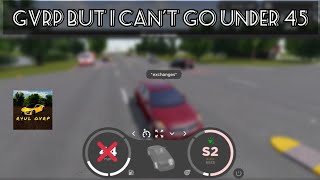 GVRP but if I go under 45mph, i have to crash into a cop car | R4UL GVRP