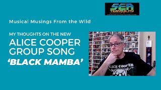 Musical Musings From the Wild: My Thoughts on the New Alice Cooper Group Song 'Black Mamba'