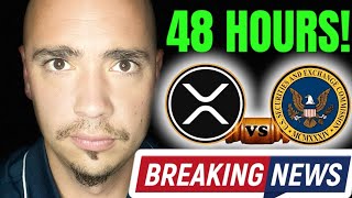 🚨BREAKING XRP NEWS - RIPPLE VS SEC DEADLINE IN 48 HOURS!