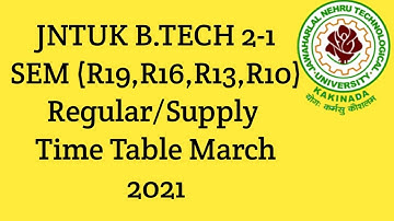 JNTUK B.TECH 2-1 Sem (R19,R16,R13,R10) Regular /Supply Time Table MARCH 2021 ll 2-1 EXAM timetable