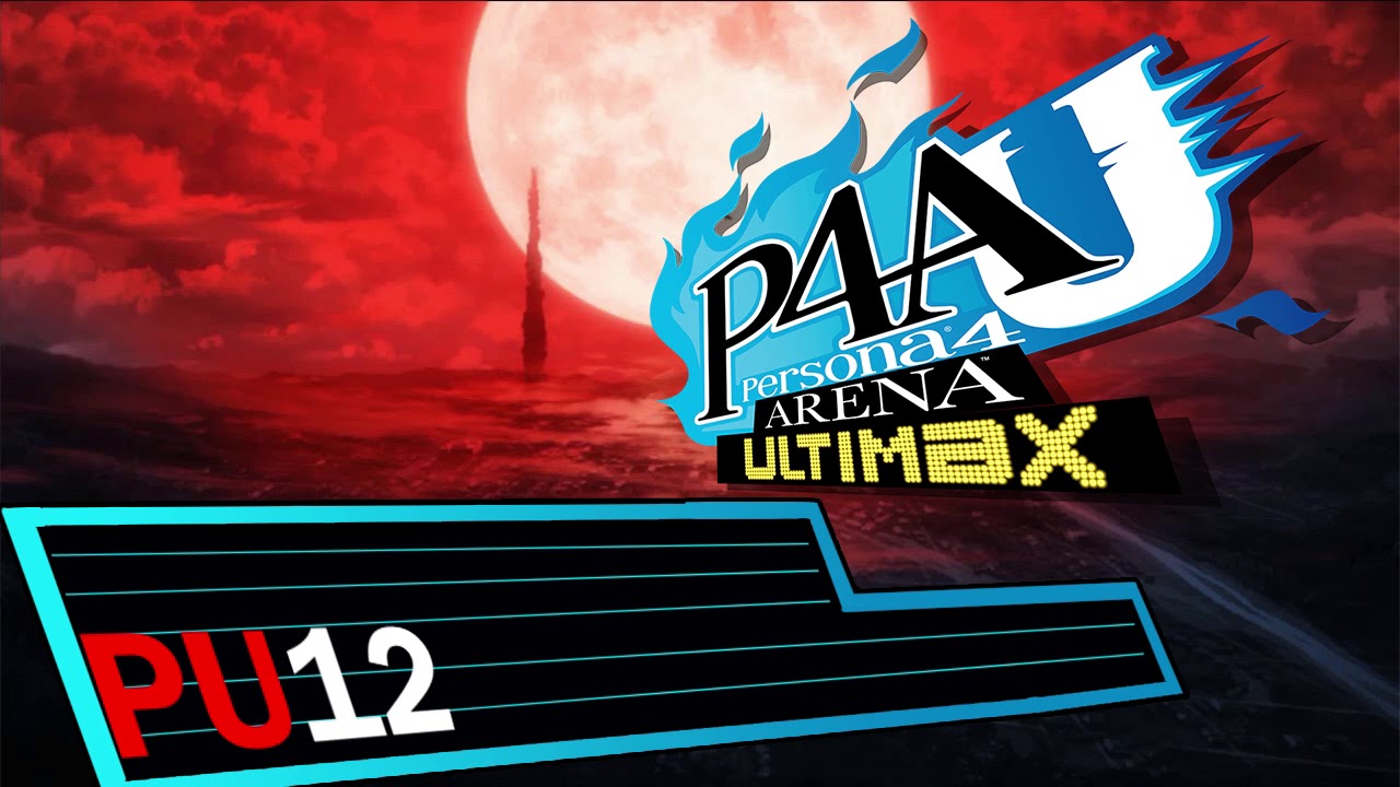 PU12 - Persona 4 Arena Ultimax