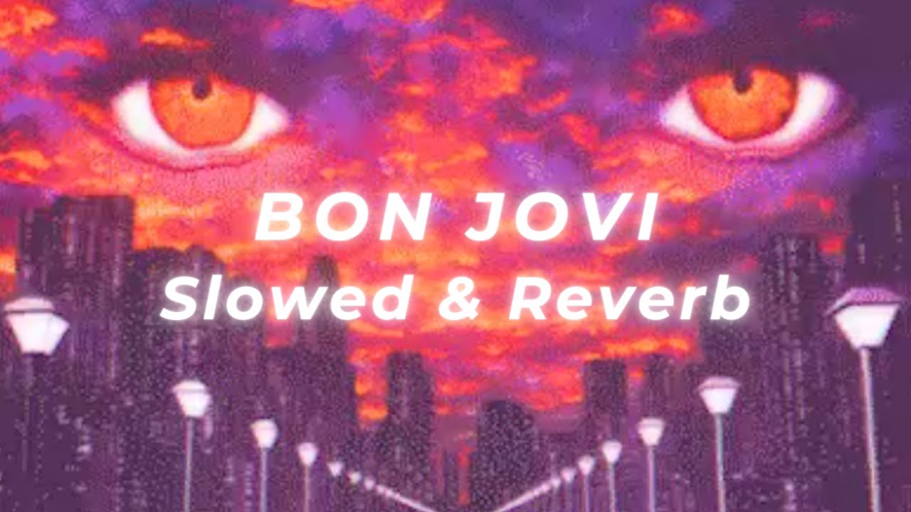 Bon Jovi - Always  (Slowed and Reverb)