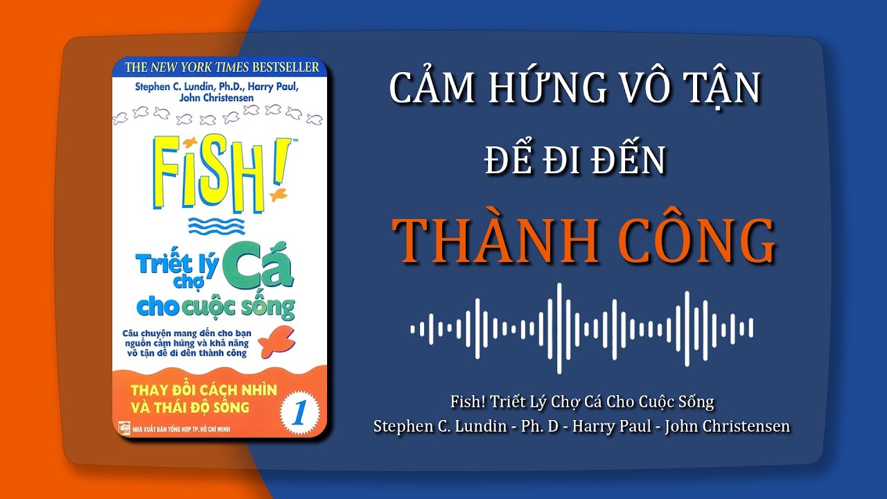 Tóm Tắt Sách FISH!|Stephen C. Lundin, John Christensen|Đừng Để Nơi Làm Việc Trở Nên Độc Hại | Mở Lối