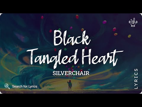 Silverchair - Black Tangled Heart (Lyrics video for Desktop)