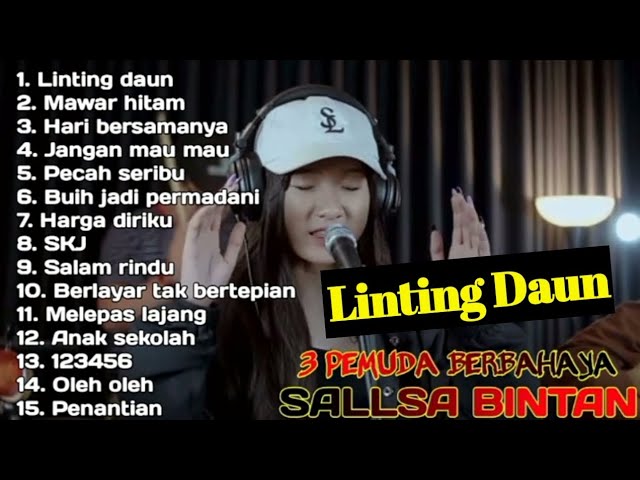 LINTING DAUN SALLSA BINTAN FEAT 3 PEMUDA BERBAHAYA | SALLSA BINTAN FULL ALBUM class=