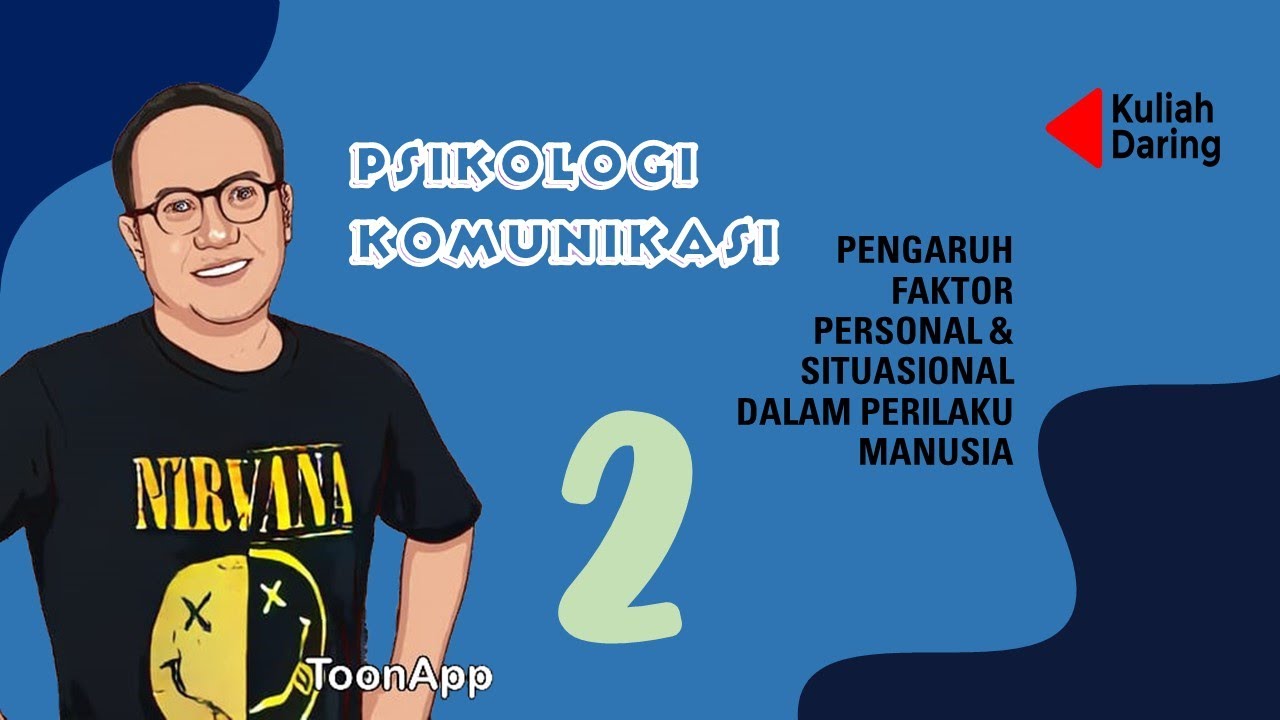 PSIKOLOGI KOMUNIKASI  |  FAKTOR-FAKTOR PERSONAL & SITUASIONAL YANG MEMENGARUHI PERILAKU MANUSIA