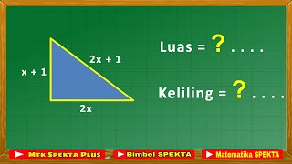 Cara Menentukan Luas dan Keliling Segi Tiga, Jika Panjang Sisinya Dalam Bentuk Aljabar