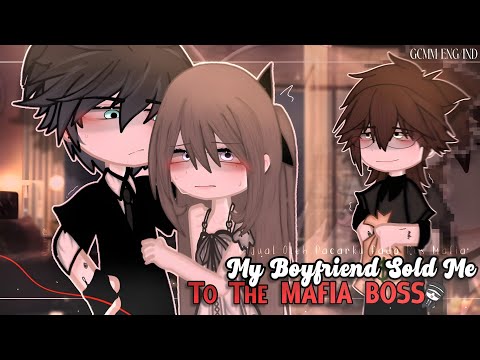 ◆[15+] My Boyfriend S0LD Me To The MAF1A BOSS🍷❤️‍🔥◆ [ENG/IND] Full Movie GCMM Romance