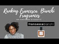 Ranking My Favorite Francesca Bianchi Fragrances + 500 SUBSCRIBER GIVEAWAY!!! {CLOSED}