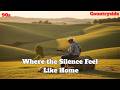 Where the Silence Feel Like Home