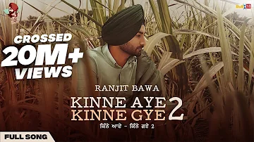 Kinne Aye Kinne Gye 2 (Full Video) | Ranjit Bawa | lovely Noor | Latest Punjabi Songs 2021