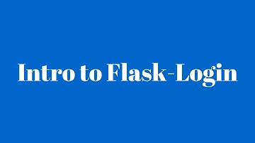 Intro to Flask-Login