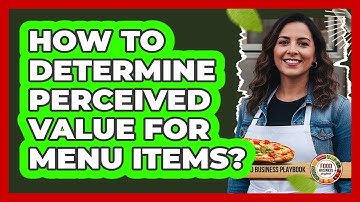 How To Determine Perceived Value For Menu Items?