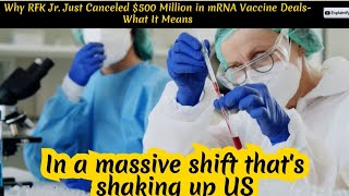 Why RFK Jr  Just Canceled $500 Million in mRNA Vaccine Deals   Made with Clipchamp