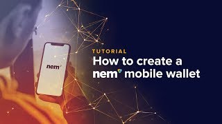 Tutorial: How to create a NEM mobile wallet and export to desktop client