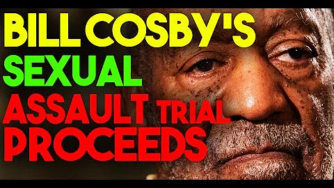 Bill Cosby's Sexual Assault Trial Proceeds