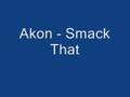 Akon - Smack That