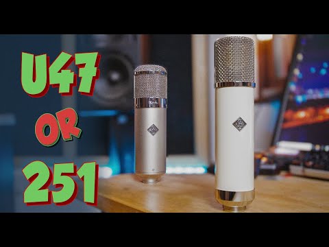 U47 or 251 ｜ Which MIC is for YOU｜