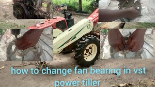 how to change fan bearing | vst shakti 130di power tiller |fan fitting video