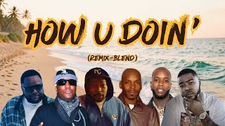 How U Doin' (Remix-Blend) Rich the Factor, Steve Yancy, Young Jeezy, J. Stalin, Tory Lanez, Boy Big