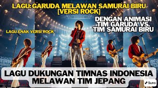 Garuda Vs Samurai Biru Rock Version [Lagu Penyemangat TIMNAS Indonesia melawan tim Jepang]